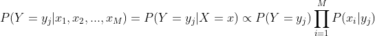P(Y=y_j|x_1,x_2,...,x_M) =P(Y=y_j|X=x) \propto P(Y=y_j)\prod _{i=1}^{M}P(x_i|y_j)