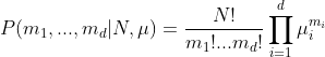 P(m_{1},...,m_{d}|N,\mu )=\frac{N!}{m_{1}!...m_{d}!}\prod_{i=1}^{d}\mu_{i}^{m_{i}}
