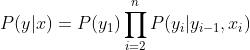 P(y|x)=P(y_1)\prod^n_{i=2}P(y_i|y_{i-1},x_i)