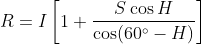 R = I\left [ 1+\frac{S\cos H}{\cos(60^{\circ}-H)} \right ]