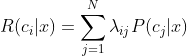 R(c_{i}|x)=\sum_{j=1}^{N}\lambda _{ij}P(c_{j}|x)