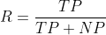 R=frac{TP}{TP+NP}