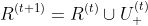 R^{(t+1)}=R^{(t)}\cup U_{+}^{(t)}