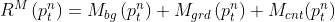 R^M\left(p_t^n \right )=M_{bg}\left(p_t^n \right )+M_{grd}\left(p_t^n \right )+M_{cnt}(p_t^n)