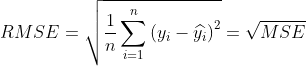 RMSE=\sqrt{\frac{1}{n}\sum_{i=1}^{n}\left ( y_{i}-\widehat{y_{i}} \right )^{2}}=\sqrt{MSE}