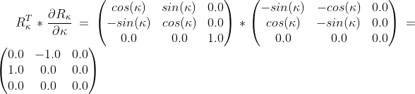 R_{\kappa}^T*\frac{\partial R_{\kappa}}{\partial \kappa}=\begin{pmatrix} cos(\kappa)& sin(\kappa) & 0.0\\ -sin(\kappa)& cos(\kappa)& 0.0\\ 0.0 &0.0& 1.0 \end{pmatrix}*\begin{pmatrix} -sin(\kappa)& -cos(\kappa) & 0.0\\ cos(\kappa) & -sin(\kappa) & 0.0\\ 0.0 & 0.0 & 0.0 \end{pmatrix}=\begin{pmatrix} 0.0 & -1.0 & 0.0\\ 1.0 & 0.0 & 0.0\\ 0.0 & 0.0 & 0.0 \end{pmatrix}