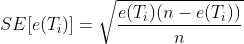 SE[e(T_{i})]=sqrt{frac{e(T_{i})(n-e(T_{i}))}{n}}