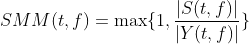 SMM(t,f)=\max\{1,\frac{|S(t,f)|}{|Y(t,f)|}\}
