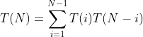 T(N)=\sum_{i=1}^{N-1}T(i)T(N-i)