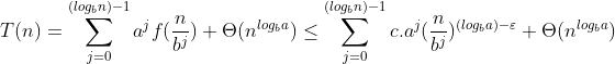 T(n) = \sum_{j=0}^{({log_{b}}{n})-1}a^{j}f(\frac{n}{b^{j}}) + \Theta (n^{{log_{b}}{a}}) \leq \sum_{j=0}^{({log_{b}}{n})-1}c.a^{j} (\frac{n}{b^{j}})^{({log_{b}}{a})-\varepsilon} + \Theta (n^{{log_{b}}{a}})