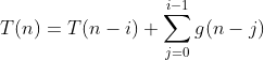 T(n)=T(n-i)+\sum^{i-1}_{j=0}g(n-j)
