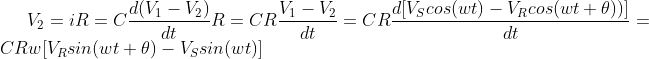 V_{2}=iR=C\frac{d(V_{1}-V_{2})}{dt}R=CR\frac{V_{1}-V_{2}}{dt} =CR \frac{d[V_{S}cos(wt)-V_{R}cos(wt+\theta ))]}{dt}=CRw[V_Rsin(wt+\theta )-V_Ssin(wt)]