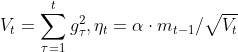 V_{t}=\sum_{\tau=1}^{t} g_{\tau}^{2} , \eta_{t}=\alpha \cdot m_{t-1}/ \sqrt{V_{t}}