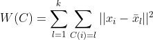 W(C) = \sum_{l=1}^{k} \sum_{C(i)=l} ||x_i - \bar{x}_l ||^2