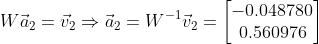 W\vec{a}_2=\vec{v}_2\Rightarrow \vec{a}_2=W^{-1}\vec{v}_2 = \begin{bmatrix} -0.048780 \\ 0.560976\end{bmatrix}