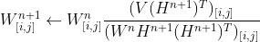 W_{[i,j]}^{n+1}\leftarrow W_{[i,j]}^{n}\frac{(V(H^{n+1})^{^{T}})_{[i,j]}}{(W^{n}H^{n+1}(H^{n+1})^{T})_{[i,j]}}