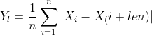 Y_l=\frac{1}{n}\sum_{i=1}^{n}|X_i-X_(i+len)|