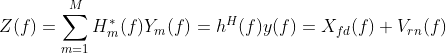 Z(f) = \sum_{m=1}^{M}H_m^{*}(f)Y_{m}(f) = h^{H}(f)y(f) = X_{fd}(f) + V_{rn}(f)