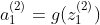 a_{1}^{(2)}=g(z_{1}^{(2)})