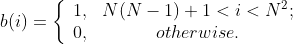 b(i)=\left\{\begin{array}{cc} 1,&N(N-1)+1<i<N^2;\\ 0,& otherwise. \end{array}\right.