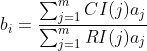 b_{i}=\frac{\sum_{j=1}^{m}CI(j)a_{j}}{\sum_{j=1}^{m}RI(j)a_{j}}