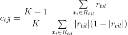 c_{tjl} = \frac{K-1}{K} \; \frac{\sum\limits_{x_i \in R_{tjl}}r_{til}}{\sum\limits_{x_i \in R_{til}}|r_{til}|(1-|r_{til}|)}