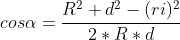 cos\alpha = \frac{R^{2}+d^{2}-(ri)^{2}}{2*R*d}