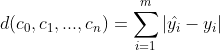 d(c_0,c_1,...,c_n)=\sum_{i=1}^{m}|\hat{y_i}-y_i|