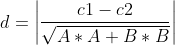 d=\left | \frac{c1-c2}{\sqrt{A*A+B*B}} \right |