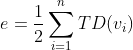 e=\frac{1}{2}\sum_{i=1}^{n}TD(v_{i})