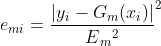 e{_{mi}}=\frac{|y{_{i}}-G{_{m}}(x{_{i}})|}{E{_{m}}^2}^2