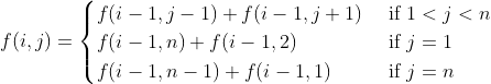 f(i, j) = \begin{cases} f(i-1, j-1) + f(i-1, j+1) & \text{ if } 1 < j < n \\ f(i-1, n) + f(i-1, 2) & \text{ if } j = 1 \\ f(i-1, n-1) + f(i-1, 1) & \text{ if } j = n \end{cases}