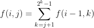 f(i,j)=\sum_{k=j+1}^{2^k-1}f(i-1,k)