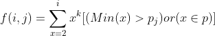 f(i,j)=\sum_{x=2}^ix^k[(Min(x)>p_j) or (x\in p)]