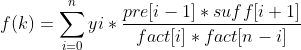 f(k)=\sum_{i=0}^{n}yi*\frac{pre[i-1]*suff[i+1]}{fact[i]*fact[n-i]}