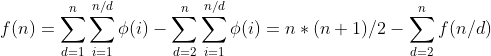 f(n) =\sum_{d = 1}^{n} \sum_{i = 1}^{n/d} \phi (i) -\sum_{d = 2}^{n} \sum_{i = 1}^{n/d} \phi (i) = n*(n+1)/2 - \sum_{d = 2}^{n}f(n/d)