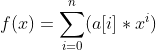 f(x)=\sum_{i=0}^{n}(a[i]*x^{i})