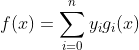 f(x)=sum_{i=0}^{n}y_ig_i(x)