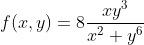 f(x,y)=8\frac{xy^3}{x^2+y^6}