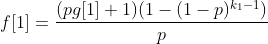 f[1] = \frac{(pg[1] + 1)(1 - (1-p)^{k_1-1})}{p}