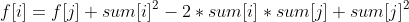 f[i]=f[j]+sum[i]^2-2*sum[i]*sum[j]+sum[j]^2