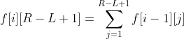 f[i][R-L+1]=\sum_{j=1}^{R-L+1}f[i-1][j]