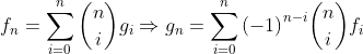 f_n = \sum_{i = 0}^{n} \binom{n}{i} g_i \Rightarrow g_n = \sum_{i = 0}^{n}{(-1)}^{n - i}\binom{n}{i}f_i