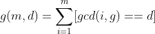g(m,d)=\sum_{i=1}^{m}[gcd(i,g)==d]