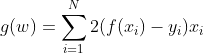 g(w) = \sum_{i=1}^N 2(f(x_i)-y_i)x_i