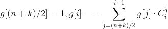 g[(n+k)/2]=1,g[i]=-\sum _{j=(n+k)/2}^{i-1}g[j]\cdot C_{i}^{j}