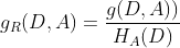 g_{R}(D,A)= \frac{g(D,A))}{H_{A}(D)}