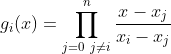 g_i(x)=prod_{j=0 j
eq i}^n frac{x-x_j}{x_i-x_j}