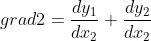 grad2 = \frac {dy_{1}}{dx_{2}} + \frac {dy_{2}}{dx_{2}}