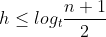 h \leq log_{t} \frac{n+1}{2}